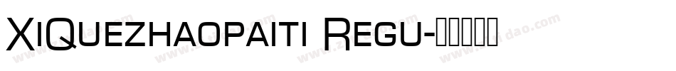 XiQuezhaopaiti Regu字体转换